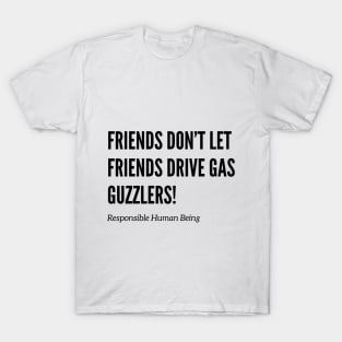 Don't Drive Gas Guzzlers T-Shirt